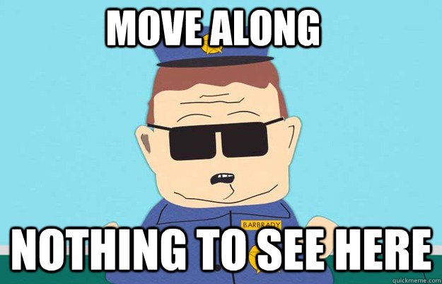 Image result for nothing to see here move along